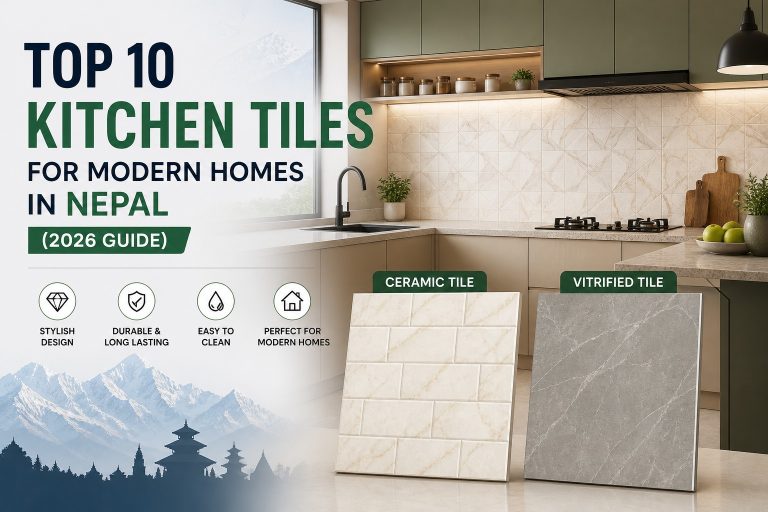 Top 10 Kitchen Tiles for Modern Homes in Nepal (2026 Guide)