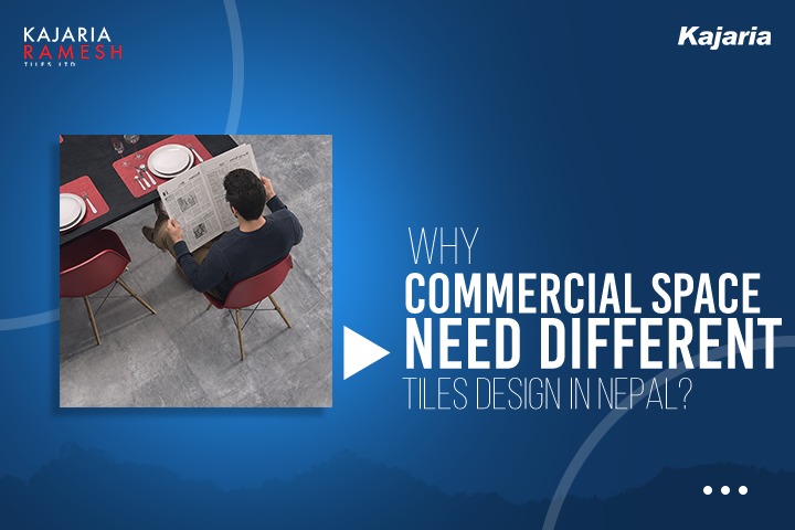 Why commercial space need different tiles design in Nepal