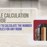 Tile calculation guide - how to calculate the number of tiles for any room