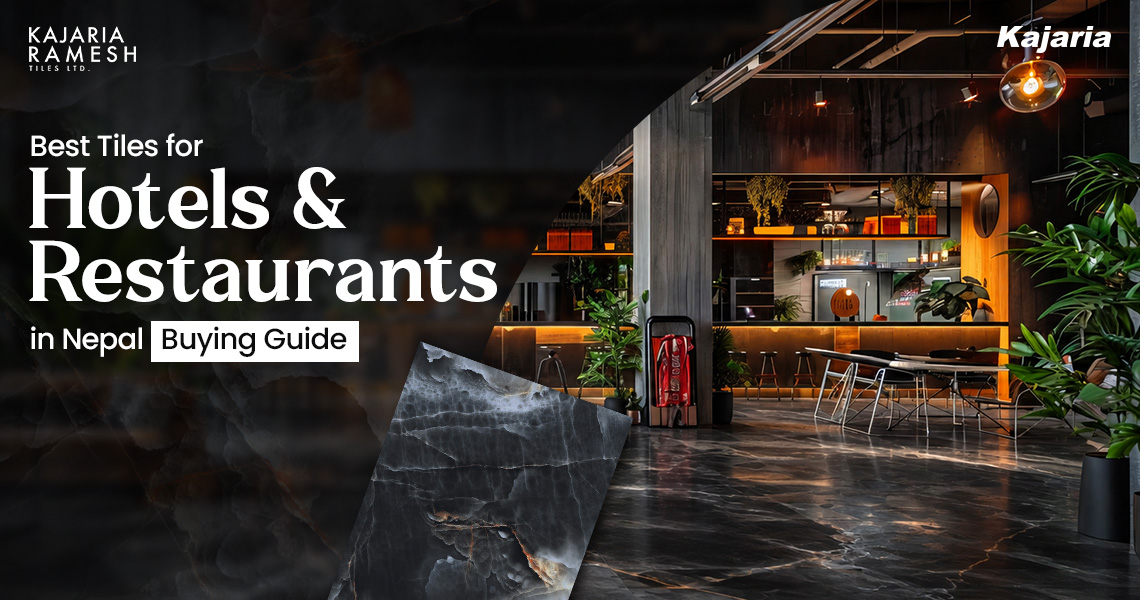 Best Tiles for Hotels and Restaurants in Nepal: Buying Guide
